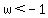 w%3C-1