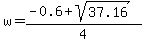 w=%28-0.6%2Bsqrt%2837.16%29%29%2F4