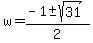w=%28-1%2B-sqrt%2831%29%29%2F2