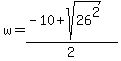 w=%28-10%2Bsqrt%2826%5E2%29%29%2F2
