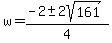 w=%28-2%2B-+2sqrt%28161%29%29%2F4