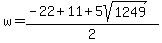 w=%28-22%2B11%2B5sqrt%281249%29%29%2F2