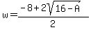 w=%28-8%2B2sqrt%2816-A%29%29%2F2