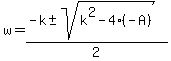 w=%28-k%2B-+sqrt%28k%5E2-4%2A%28-A%29%29%29%2F2