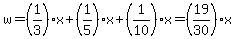 w=%281%2F3%29x%2B%281%2F5%29x%2B%281%2F10%29x=%2819%2F30%29x