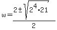 w=%282%2B-+sqrt%282%5E4%2A21%29%29%2F2