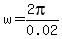 w=%282pi%29%2F0.02