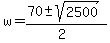 w=%2870%2B-+sqrt%282500%29%29%2F%282%29