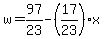 w=+97%2F23+-+%2817%2F23+%29x
