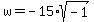 w=-15%2Asqrt%28-1%29