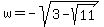 w=-sqrt%283-sqrt%2811%29%29