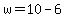 w=10-6