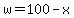 w=100-x