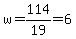 w=114%2F19+=+6