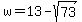 w=13+-+sqrt%2873%29