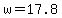 w=17.8