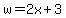 w=2x%2B3