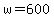 w=600