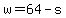 w=64-s