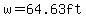 w=64.63ft