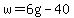 w=6g-40