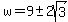 w=9+%2B-+2sqrt%283%29