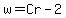 w=Cr-2