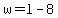 w=l-8