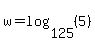 w=log%28125%2C%285%29%29
