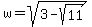 w=sqrt%283-sqrt%2811%29%29