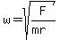 w=sqrt%28F%2F%28mr%29%29