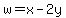 w=x-2y