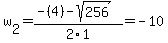 w%5B2%5D+=+%28-%284%29-sqrt%28+256+%29%29%2F2%5C1+=+-10