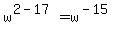 w%5E%282-17%29+=+w%5E%28-15%29