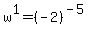 w%5E1+=+%28-2%29%5E%28-5%29