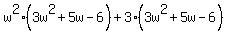 w%5E2%283w%5E2+%2B+5w+-+6%29%2B3%283w%5E2+%2B+5w+-+6%29