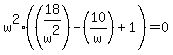 w%5E2%2A%28%2818%2Fw%5E2%29+-+%2810%2Fw%29+%2B+1%29+=+0