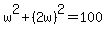 w%5E2%2B%282w%29%5E2=100