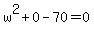 w%5E2%2B0-70=0