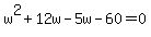 w%5E2%2B12w-5w-60=0