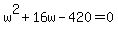 w%5E2%2B16w-420=0