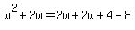 w%5E2%2B2w=2w%2B2w%2B4-8