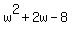 w%5E2%2B2w-8