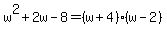 w%5E2%2B2w-8=%28w%2B4%29%28w-2%29
