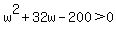 w%5E2%2B32w-200%3E0