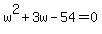 w%5E2%2B3w-54=0