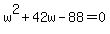 w%5E2%2B42w-88=0