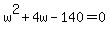 w%5E2%2B4w-140=0