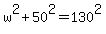 w%5E2%2B50%5E2=130%5E2