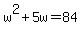 w%5E2%2B5w=84